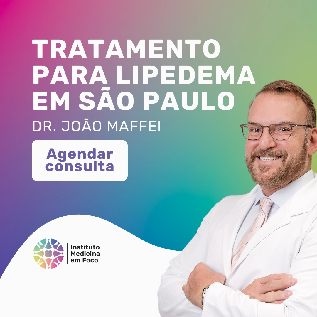Angiologista em São Paulo, Dr. João Maffei, para realizar o seu tratamento de lipedema com o seu cirurgião vascular